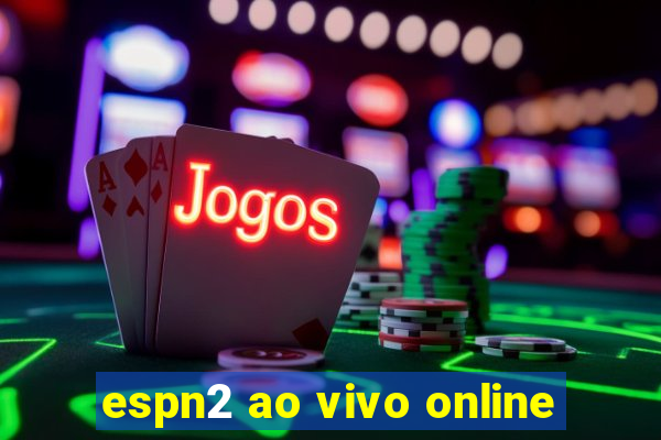 espn2 ao vivo online